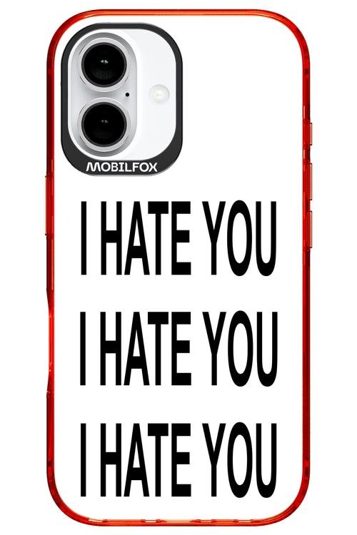 I HATE YOU 2.0 - Apple iPhone 16