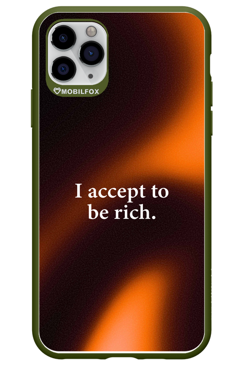 I accept to be rich - Apple iPhone 11 Pro Max