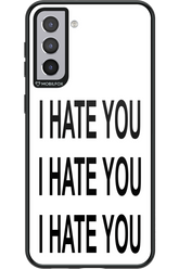I HATE YOU 2.0 - Samsung Galaxy S21+