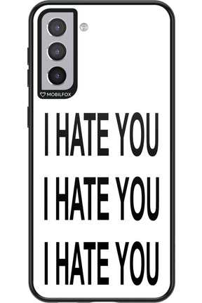I HATE YOU 2.0 - Samsung Galaxy S21+