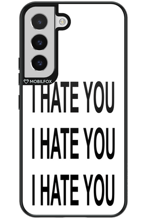 I HATE YOU 2.0 - Samsung Galaxy S22