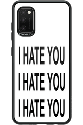 I HATE YOU 2.0 - Samsung Galaxy A41