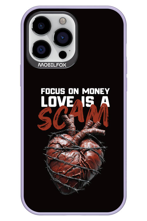 Focus on money, love is a scam - Apple iPhone 13 Pro Max