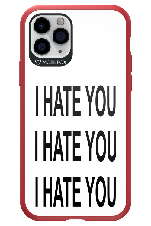 I HATE YOU 2.0 - Apple iPhone 11 Pro