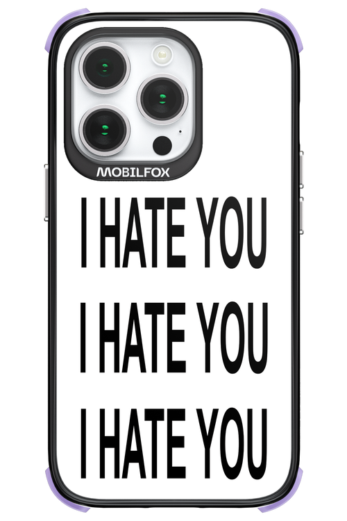 I HATE YOU 2.0 - Apple iPhone 14 Pro