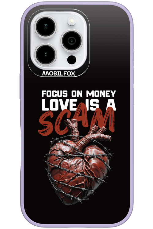Focus on money, love is a scam - Apple iPhone 16 Pro