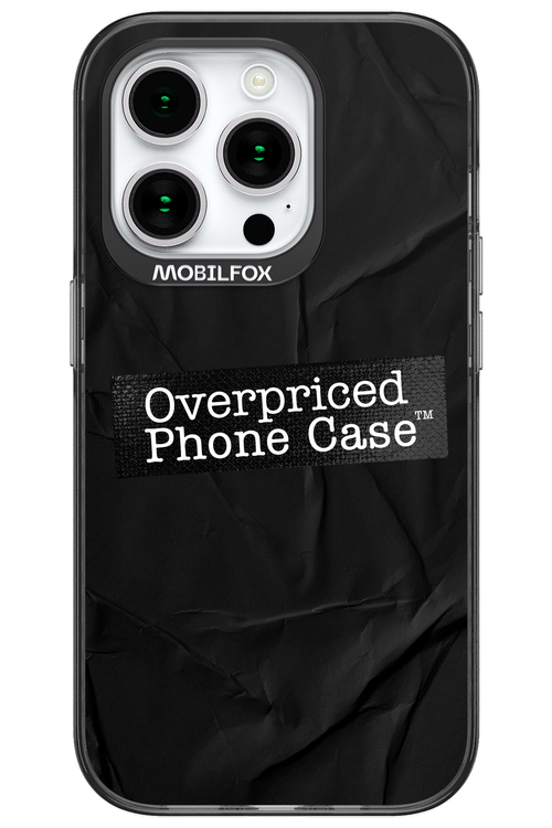 Overpriced Phone Case 2.0 - Apple iPhone 15 Pro