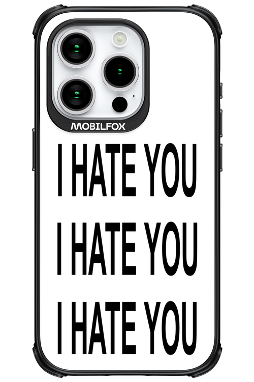 I HATE YOU 2.0 - Apple iPhone 15 Pro
