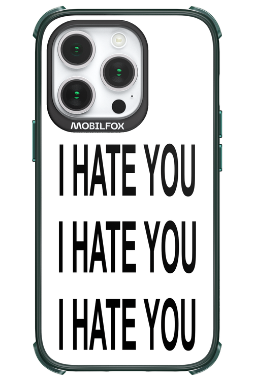 I HATE YOU 2.0 - Apple iPhone 14 Pro