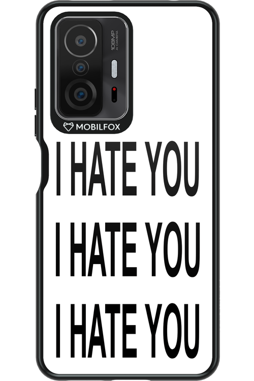 I HATE YOU 2.0 - Xiaomi Mi 11T Pro