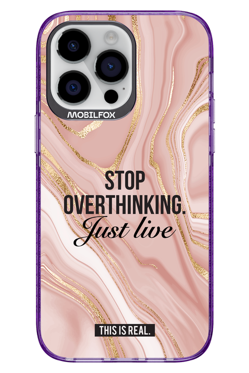 Stop Overthinking - Apple iPhone 14 Pro Max