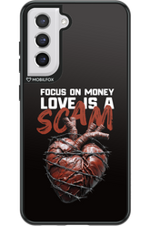 Focus on money, love is a scam - Samsung Galaxy S21 FE