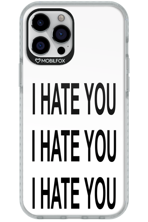 I HATE YOU 2.0 - Apple iPhone 12 Pro Max