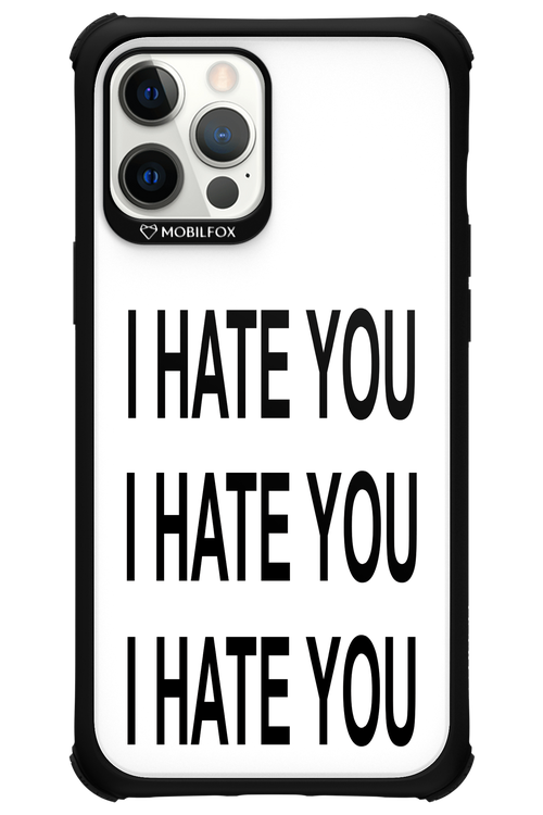 I HATE YOU 2.0 - Apple iPhone 12 Pro Max