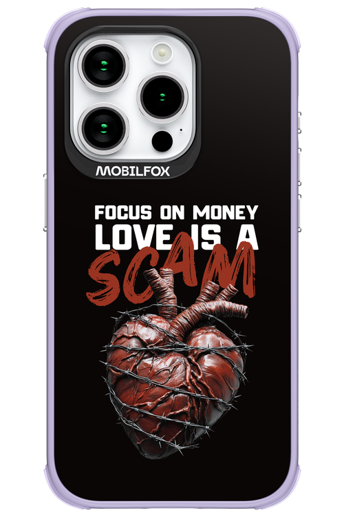 Focus on money, love is a scam - Apple iPhone 15 Pro