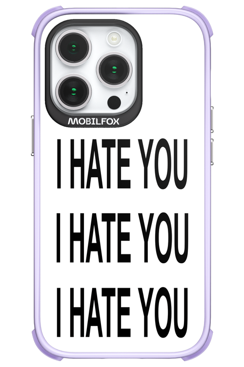 I HATE YOU 2.0 - Apple iPhone 14 Pro