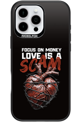 Focus on money, love is a scam 2.0 - Apple iPhone 16 Pro Max